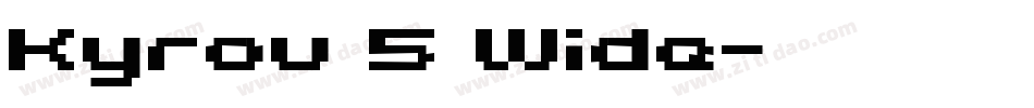 Kyrou 5 Wide字体转换